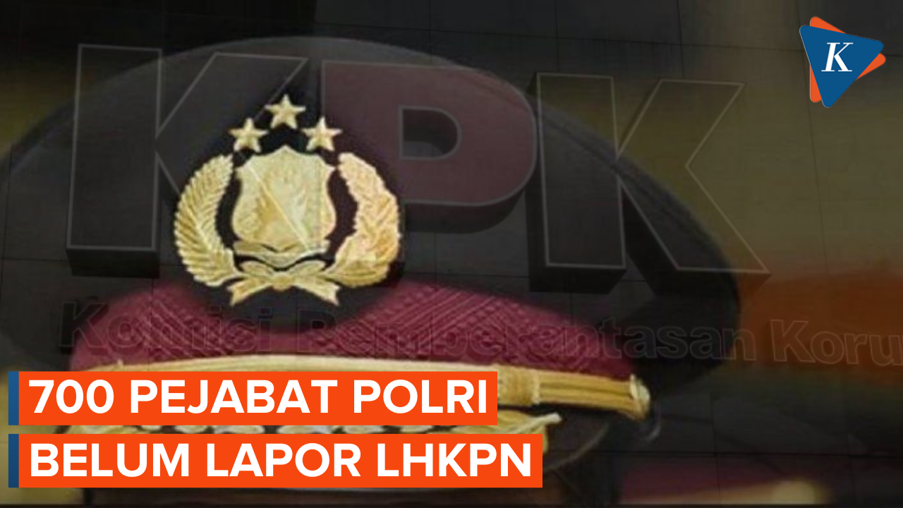 700 Pejabat Polri Belum Sampaikan LHKPN