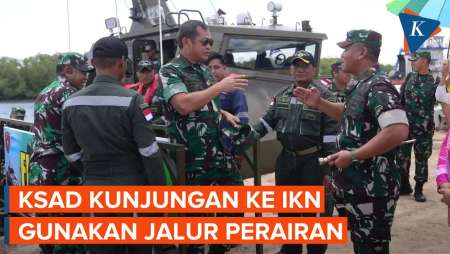 KSAD Maruli Sengaja Lewat Jalur Perairan Saat Kunjungi IKN, Ini Alasannya