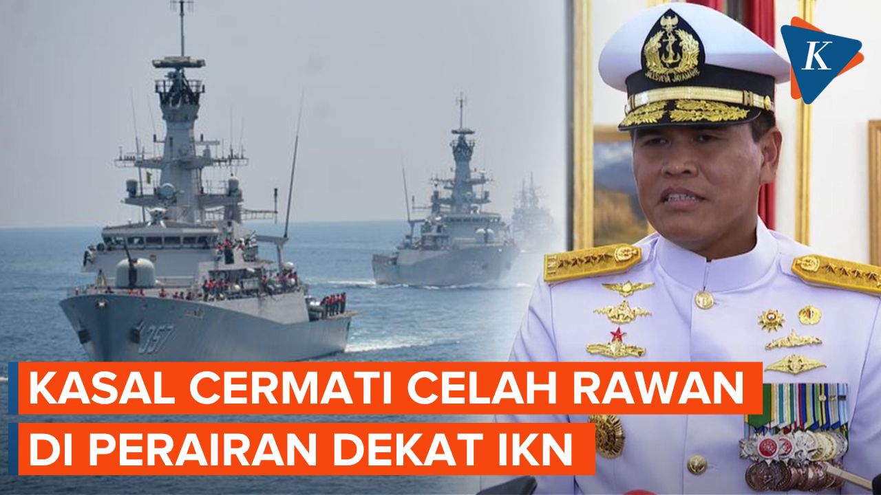 Perairan Dekat IKN Rawan, KSAL: Pasang Sensor Awasi Perlintasan