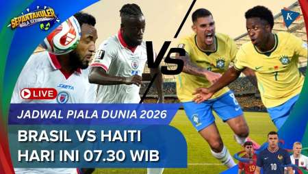 Jadwal Siaran Langsung Brasil Vs Haiti Piala Dunia 2026, Hari Ini Kickoff 07.30 WIB