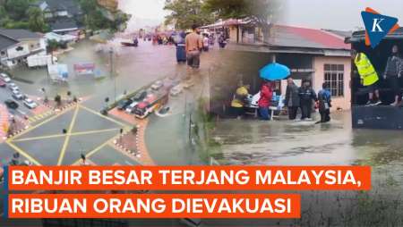 Banjir Besar Terjang Malaysia, Ribuan Orang Dievakuasi