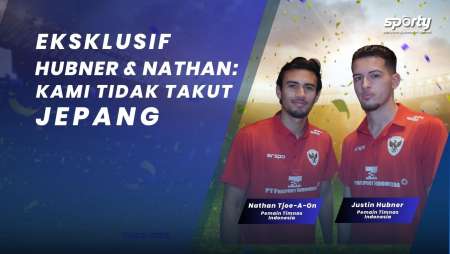 Eksklusif Justin Hubner dan Nathan Tjoe-A-On: Lawan Jepang, Siapa Takut? - [SPORTY]