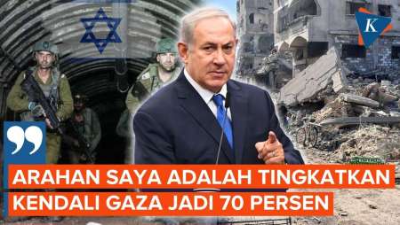 Netanyahu Makin "Blak-blakan" Perluas Kendali Israel di Gaza