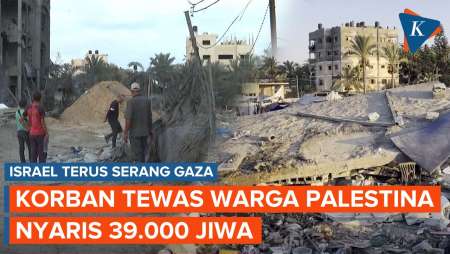 Serangan Israel Tak Kunjung Henti, Korban Tewas Warga Palestina di Gaza Nyaris 39.000