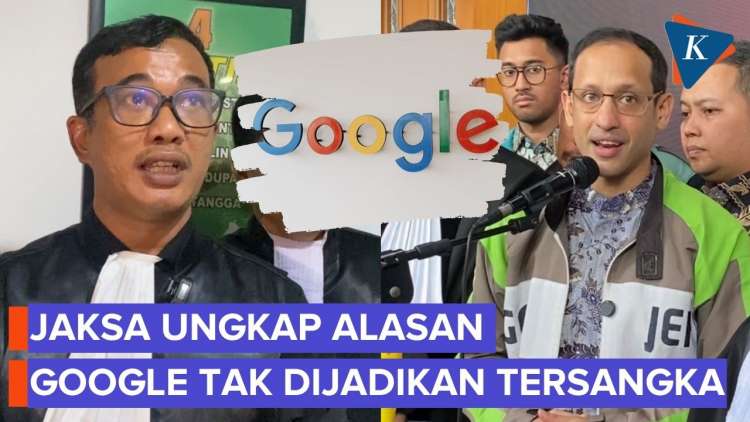 Jaksa Sebut Nadiem Punya Niat Jahat, Google Cuma Investasi