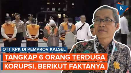 Fakta-fakta OTT KPK di Kalsel, Tangkap 6 Orang hingga Sita Uang Suap Rp 10 Miliar