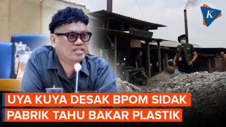 Uya Kuya Geram! Minta BPOM Sidak Pabrik Tahu Berbahan Bakar Sampah Plastik