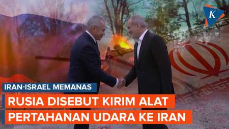 Iran Ancang-ancang Serang Israel, Rusia Kirim Alat Pertahanan Udara ke…