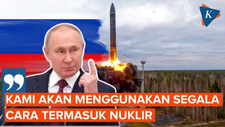 Lagi-lagi Putin Ancam Akan Gunakan Senjata Nuklir
