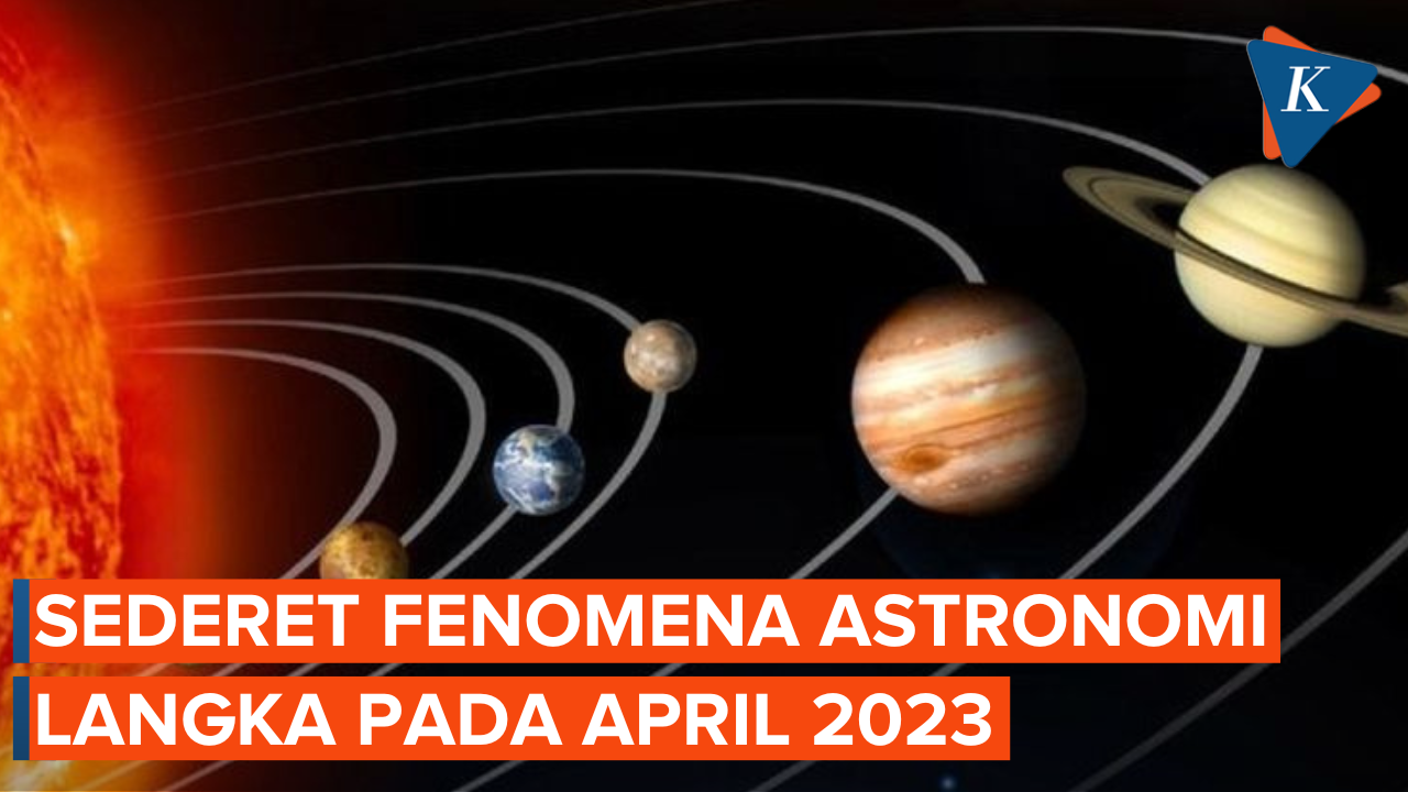 4 Fenomena Astronomi Langka yang Akan Terjadi Selama April 2023
