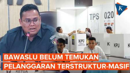 Bawaslu Belum Temukan Pelanggaran Terstruktur, Sistematis, dan Masif