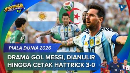 Argentina Vs Aljazair Diwarnai Drama Gol Dan Hattrick Messi