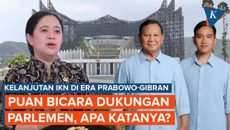 Nasib IKN di Era Prabowo-Gibran, Puan Bicara Dukungan DPR