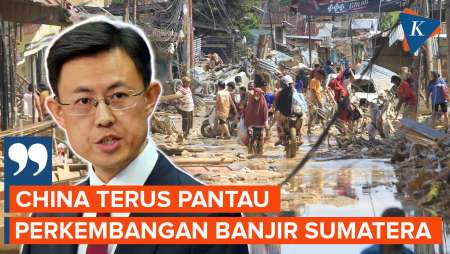 Pantau Banjir Sumatera, China: Kami Akan Terus Beri Bantuan