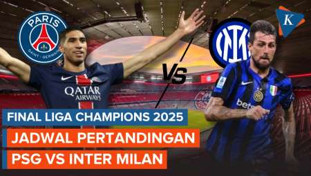 Jadwal Final Liga Champions 2025, PSG Vs Inter Milan di Munich