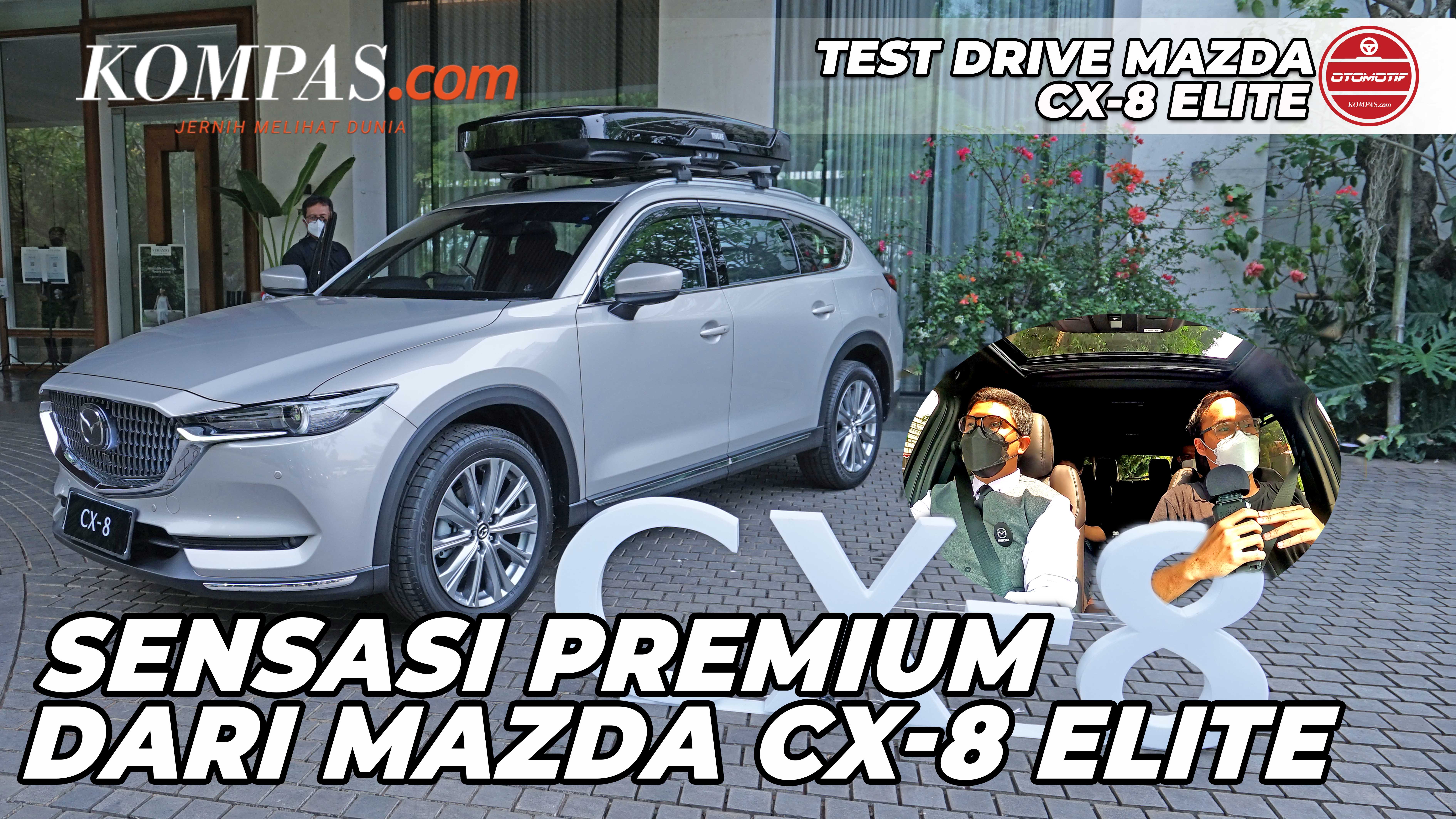 FIRST DRIVE | Mazda CX-8 Elite | Sensasi Premium Dari Mazda CX-8 Elite