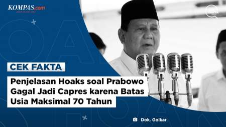 Penjelasan Hoaks soal Prabowo Gagal Jadi Capres karena Batas Usia Maksimal 70 Tahun