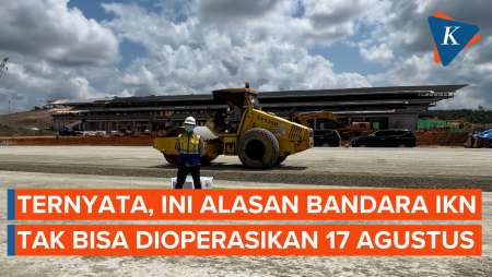 Ternyata, Ini Alasan Bandara IKN Tak Bisa Dioperasikan 17 Agustus