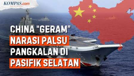 China “Geram” Dituding Bangun Pangkalan Militer di Pasifik Selatan, Fakta atau Hoaks?