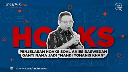 Penjelasan Hoaks soal Anies Baswedan Ganti Nama Jadi 