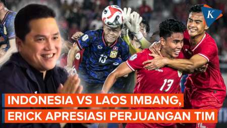 Reaksi Erick Thohir Usai Timnas Indonesia Tertahan Laos di Piala AFF 2024