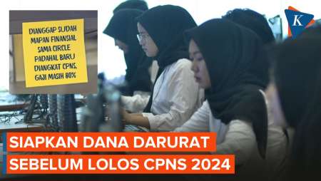 Lolos CPNS Perlu Siapkan Dana Darurat, Ini Alasannya