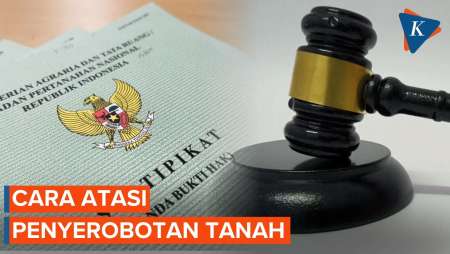 Tanah Diserobot Orang Lain? Ini yang Bisa Dilakukan Pemilik Sah