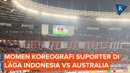 Koreografi Suporter “Ayo Berjuang untuk Mimpi Kita” di Laga Timnas Indonesia Vs Australia