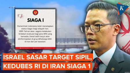 Israel Sasar Target Sipil Iran, Kedubes RI di Teheran Siaga 1