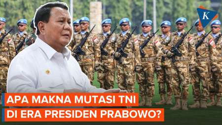 Gelombang Pertama Mutasi 300 Jendral TNI di Era Prabowo, Apa Maknanya?