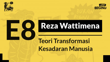 [JADI BEGINU]: Reza Wattimena, Filsafat, Neuro Sains, dan Transformasi Kesadaran