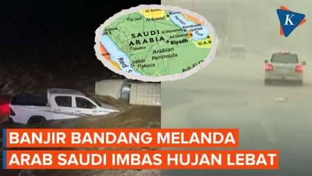 Arab Saudi Banjir Bandang Imbas Hujan Lebat