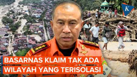 Kepala Basarnas Klaim Sudah Tak Ada Daerah Yang Terisolasi