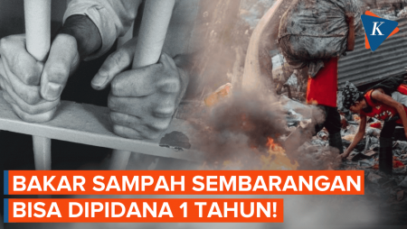 Awas! Bakar Sampah Sembarangan Bisa Dituntut Pidana, Ini Aturannya!