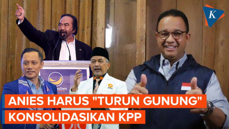 Anies Dianggap Perlu Turun Gunung Solidkan Koalisi Perubahan