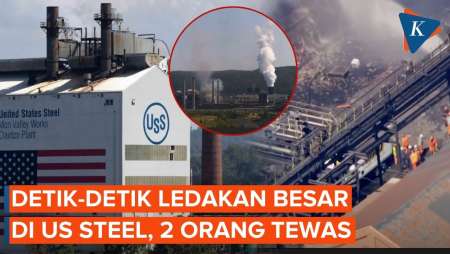 Ledakan di Pabrik US Steel Tewaskan 2 Orang, Penyebab Masih Misterius
