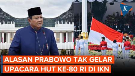 Kenapa Prabowo Gelar Upacara HUT Ke-80 RI di Jakarta, Bukan IKN?