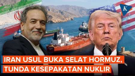 Iran Usul Pembukaan Selat Hormuz, Tunda Kesepakatan Nuklir