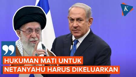 Pemimpin Iran Serukan Hukuman Mati untuk Netanyahu