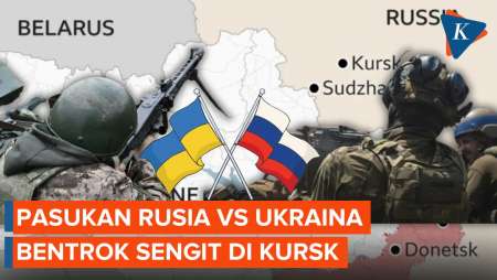 Rusia Vs Ukraina Bentrok Sengit di Kursk, Pasukan Putin Dipukul Mundur