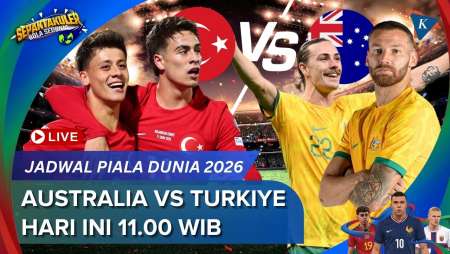 Jadwal Siaran Langsung Australia Vs Turkiye Piala Dunia 2026, Hari Ini Kickoff 11.00 WIB