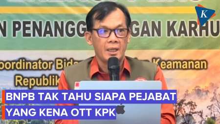 BNPB Klaim Belum Tahu Identitas Pejabat Yang Terjaring OTT KPK