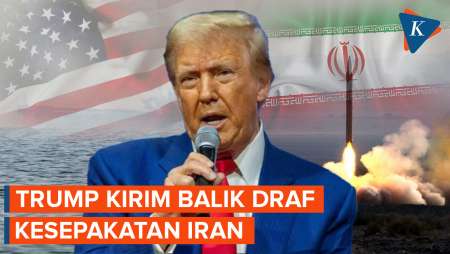 Batal Buat Keputusan Akhir, Trump Kirim Balik Draf Kesepakatan Iran