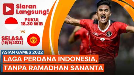 Jadwal Siaran Langsung Timnas U24 Indonesia Vs Kirgistan di Asian Games 2022, Main Jam 18.30 WIB