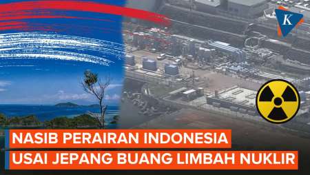 Jepang Buang Limbah Nuklirnya, Perlukah Indonesia Khawatirkan Dampaknya?