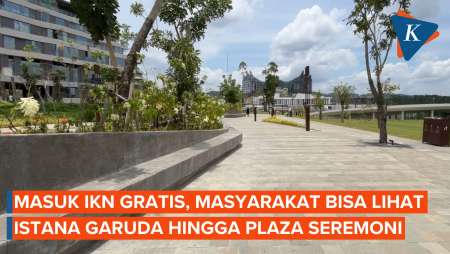 Masuk IKN Gratis, Masyarakat Bisa Lihat Istana Garuda hingga Plaza Seremoni