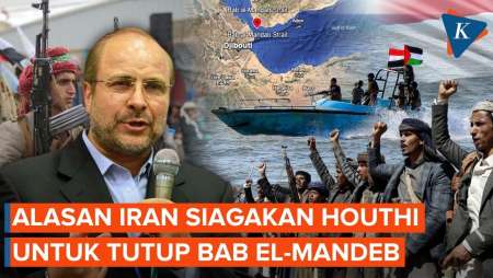 Kenapa Iran Minta Houthi Bersiap Tutup Selat Bab El-Mandeb?