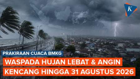BMKG Peringatkan Hujan Lebat Dan Angin Kencang Hingga 31 Agustus, Wilayah Mana Saja?