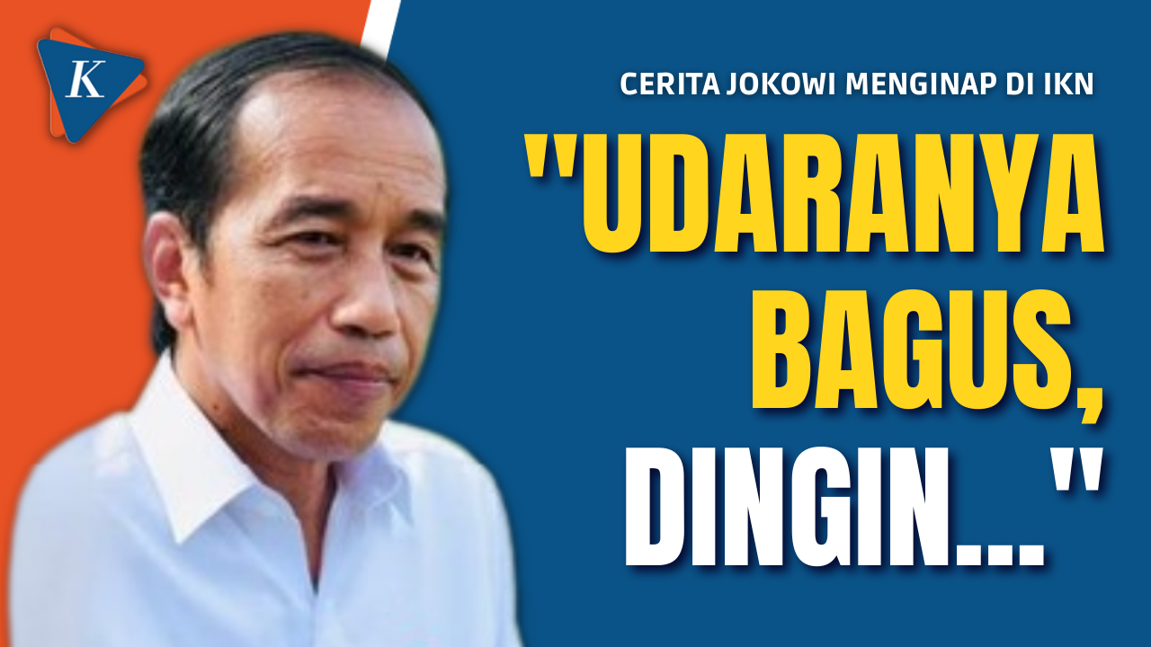 Kesan Jokowi Usai Menginap di IKN untuk Kedua Kalinya