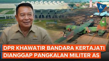 Anggota DPR Khawatir Kertajati Dianggap Pangkalan Militer AS Berkedok Bengkel Hercules